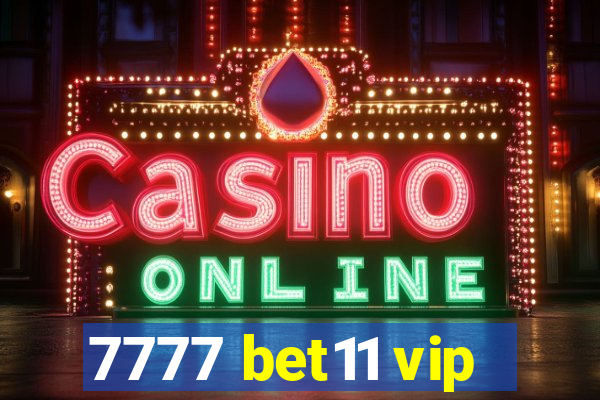 7777 bet11 vip